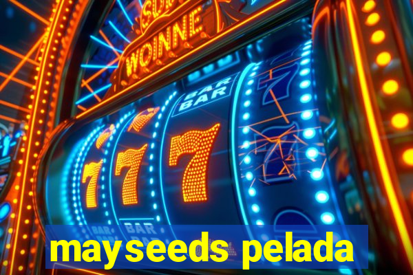 mayseeds pelada